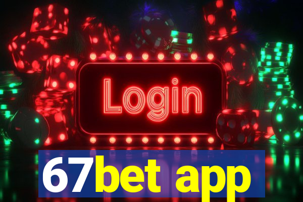 67bet app